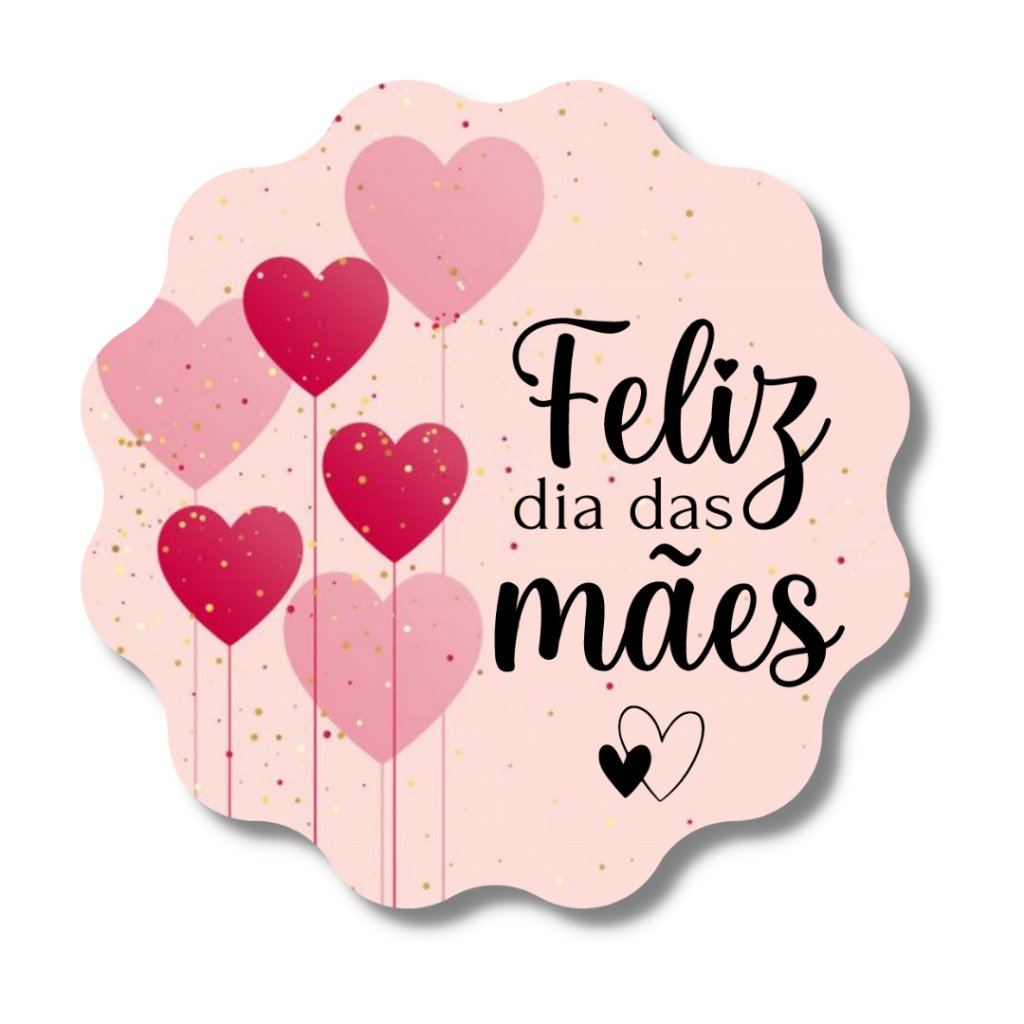 Adesivo Comemorativo Feliz dia Das Mães Flores Doces Pronta Entrega Envio Imediato